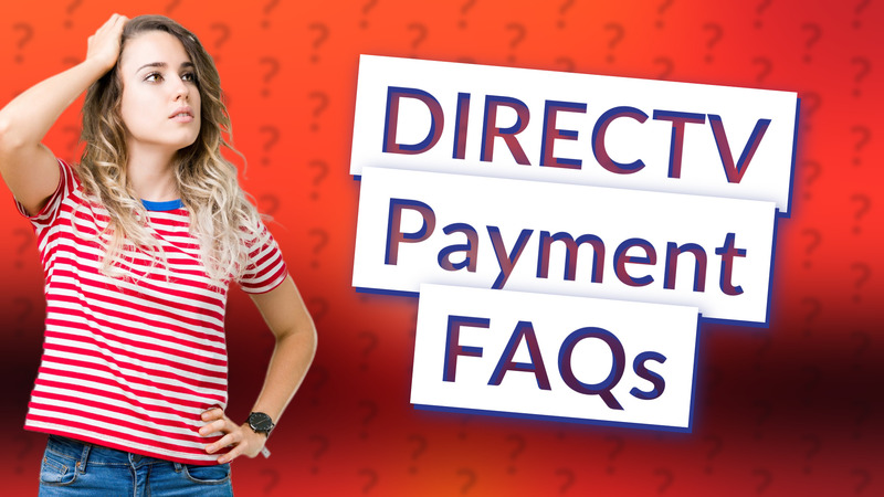 DIRECTV Payment FAQs