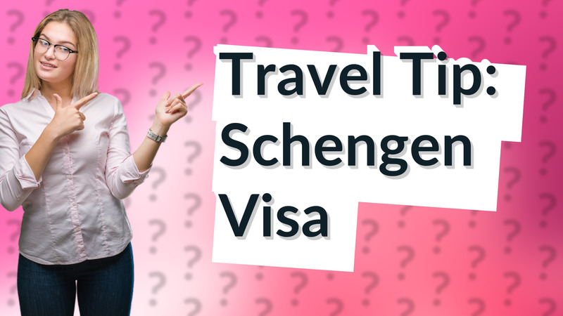 Travel Tip: Schengen Visa