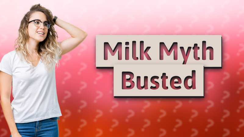 Milk Myth Busted