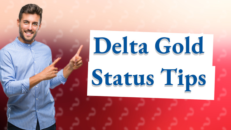 Delta Gold Status Tips