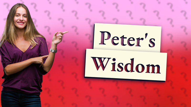 Peter's Wisdom