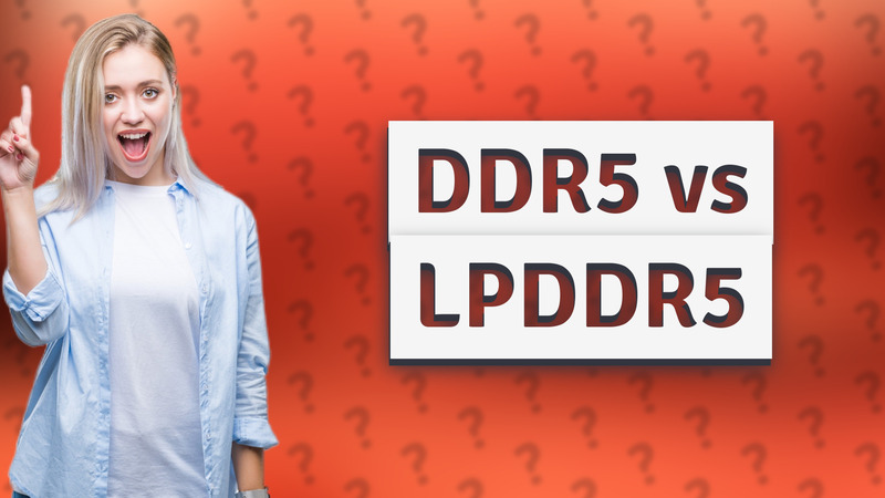 DDR5 vs LPDDR5