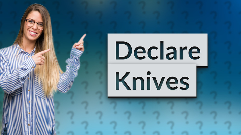 Declare Knives