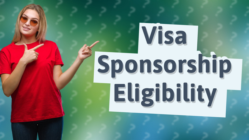 Visa Sponsorship Eligibility