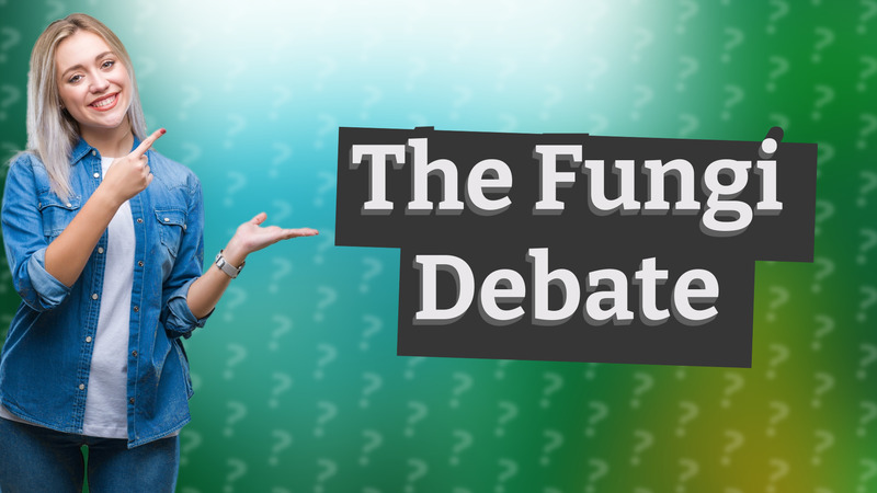 The Fungi Debate