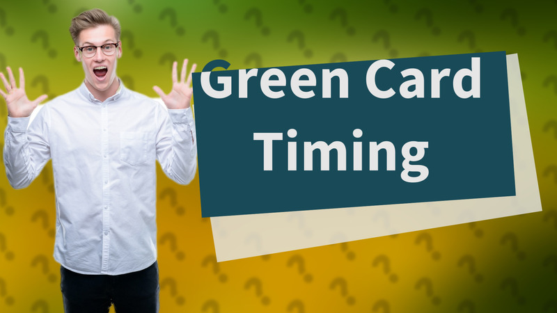 Green Card Timing