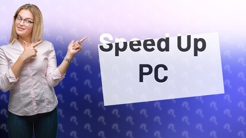 Speed Up PC