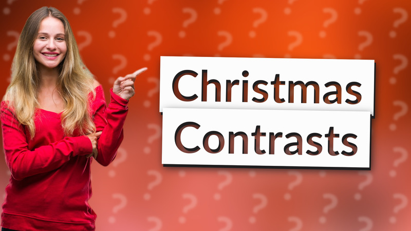 Christmas Contrasts