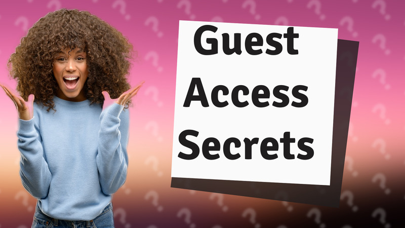 Guest Access Secrets