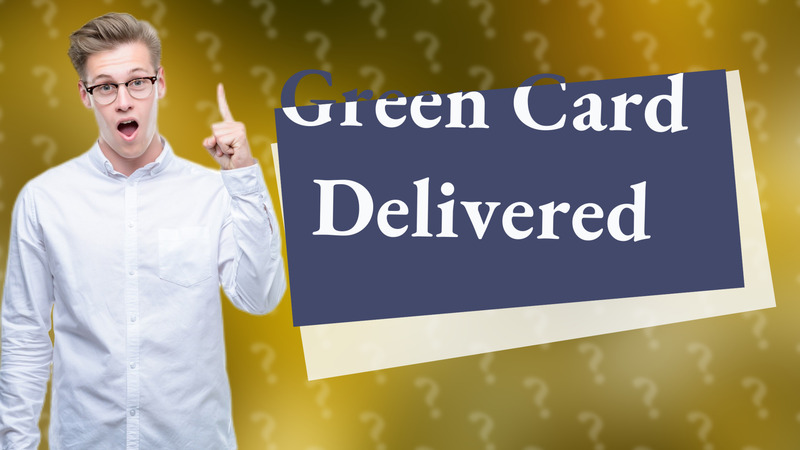 Green Card Delivered