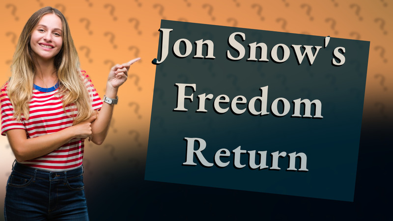 Jon Snow's Freedom Return
