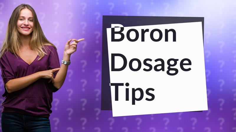 Boron Dosage Tips