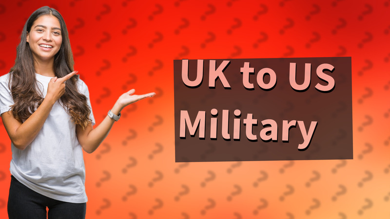 UK to US Military