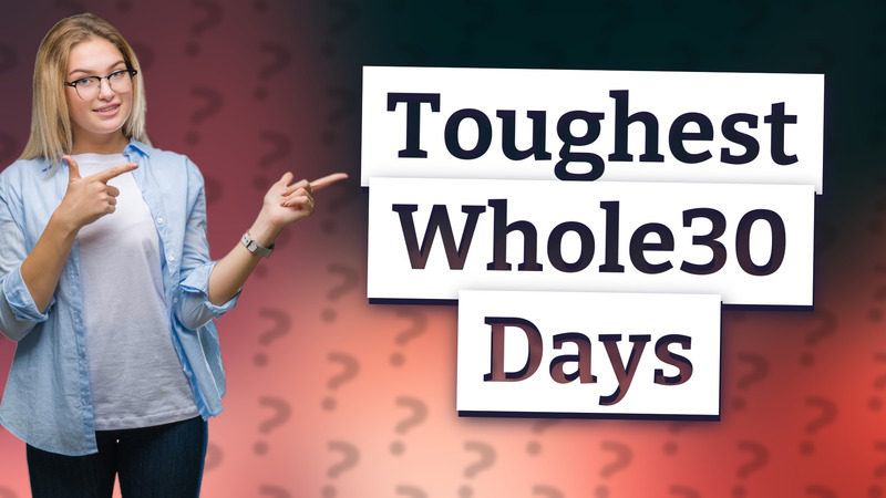 Toughest Whole30 Days