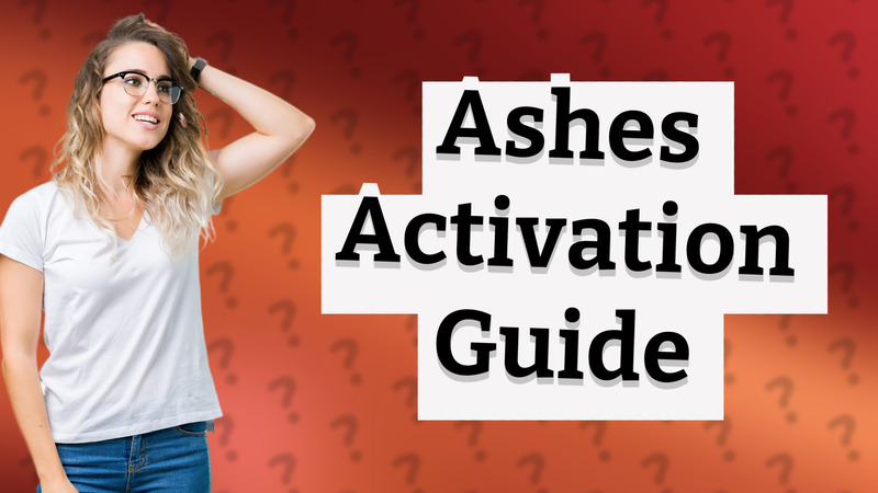 Ashes Activation Guide