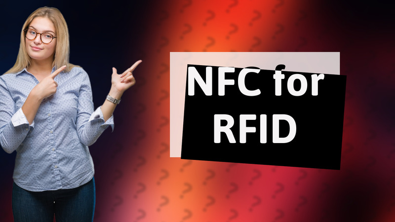 NFC for RFID