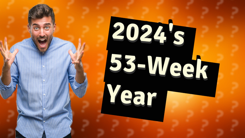 2024's 53-Week Year