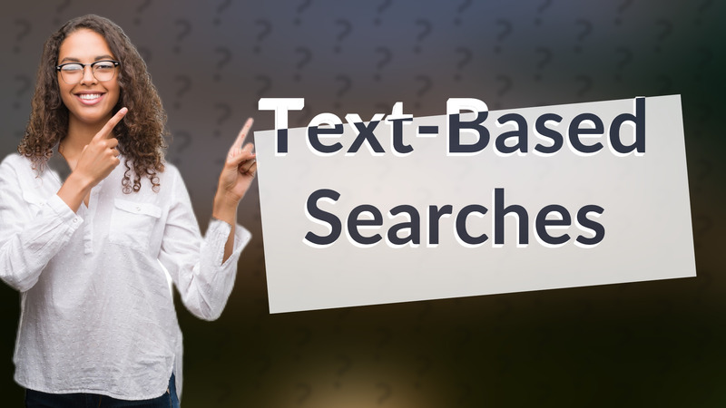 Text-Based Searches