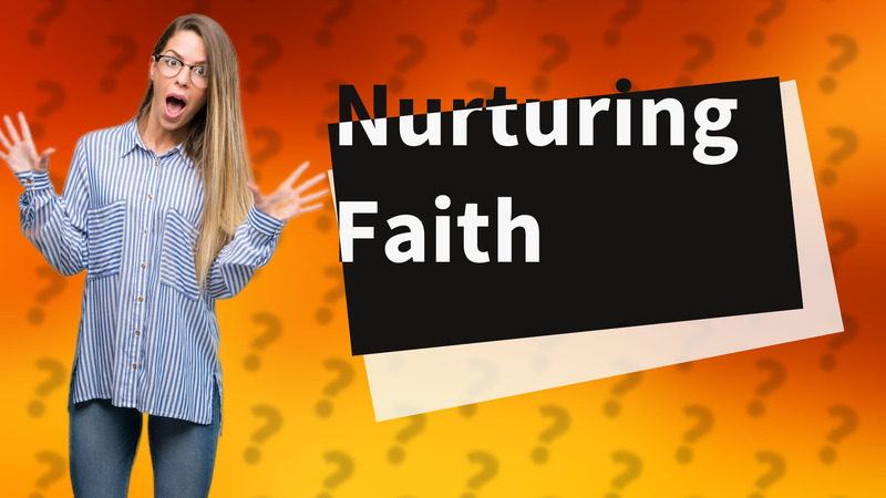 Nurturing Faith