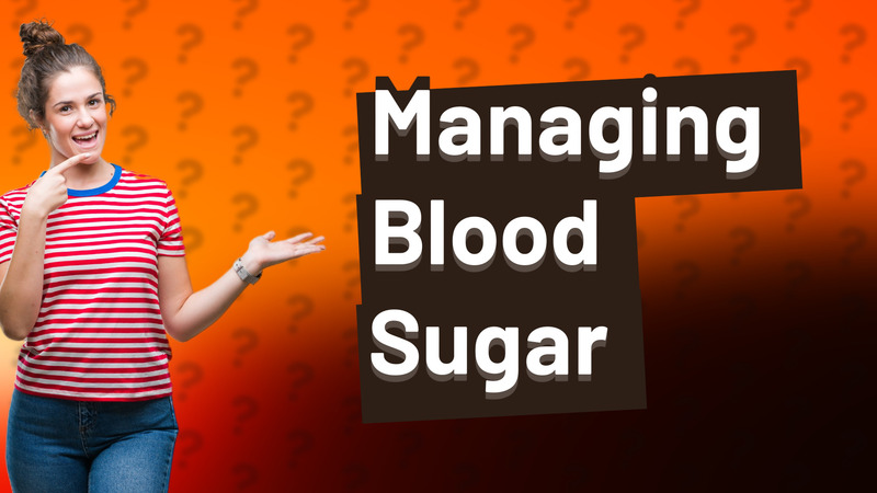 Managing Blood Sugar