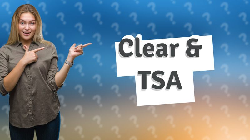 Clear & TSA