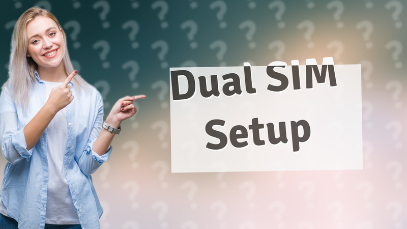Dual SIM Setup