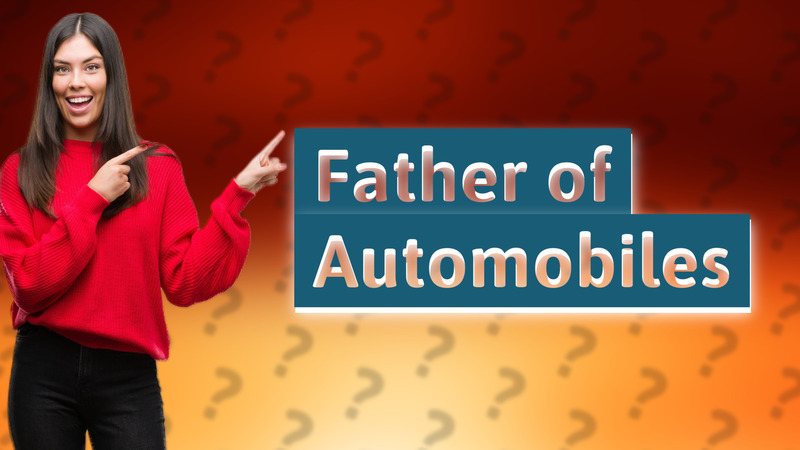 Father of Automobiles