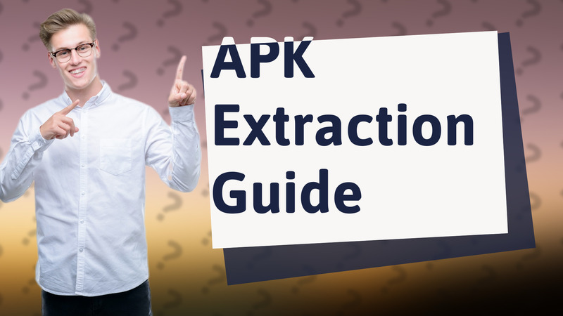 APK Extraction Guide