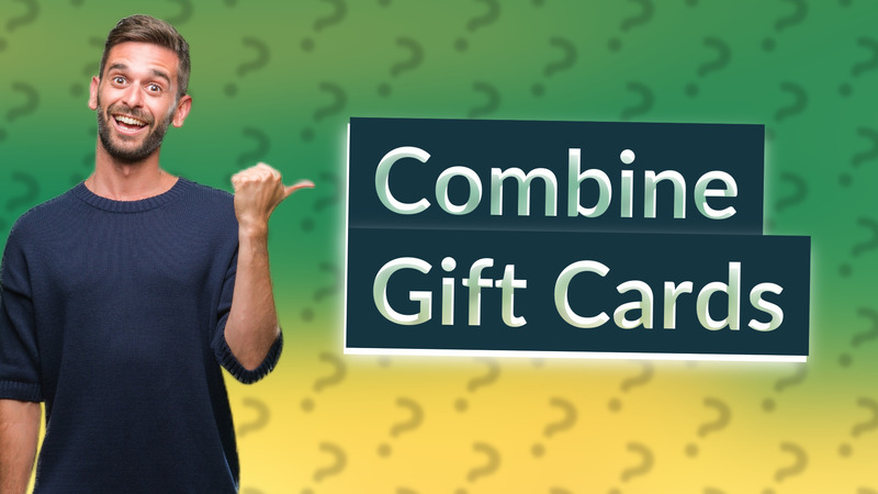 Combine Gift Cards