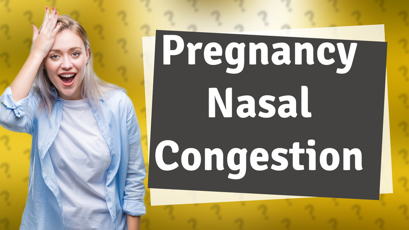 Pregnancy Nasal Congestion