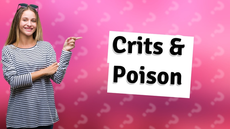 Crits & Poison