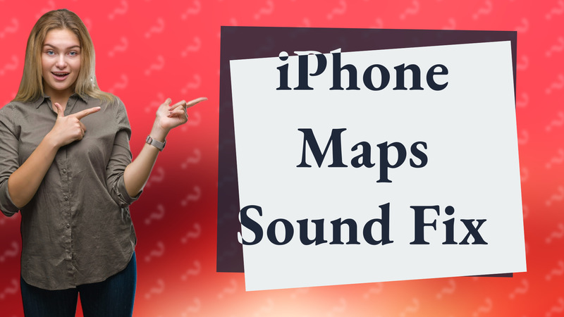 iPhone Maps Sound Fix