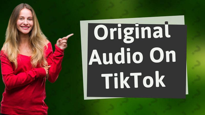 Original Audio On TikTok