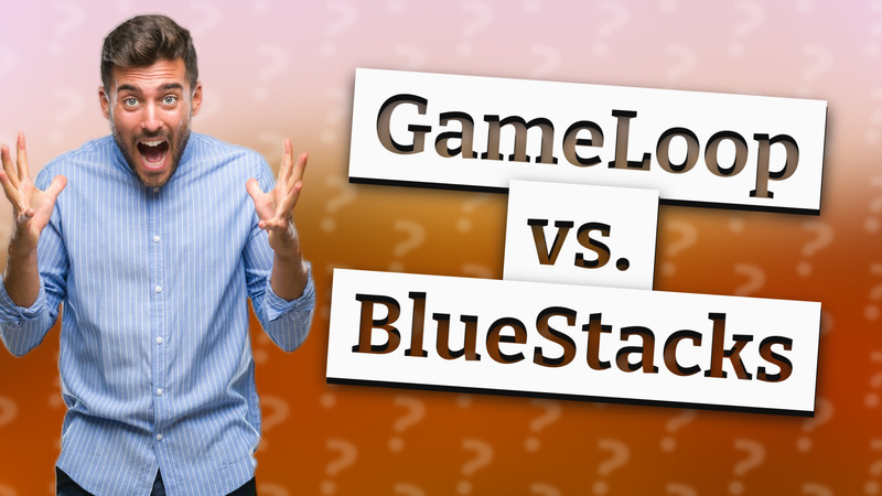 GameLoop vs. BlueStacks