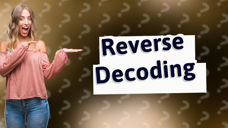 Reverse Decoding