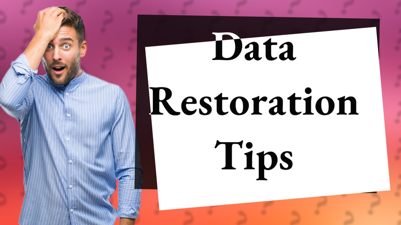 Data Restoration Tips