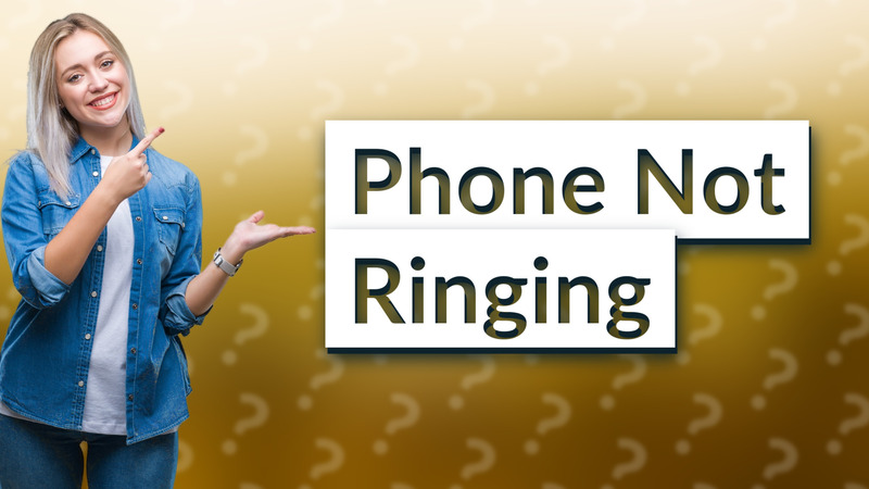 Phone Not Ringing