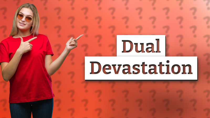 Dual Devastation