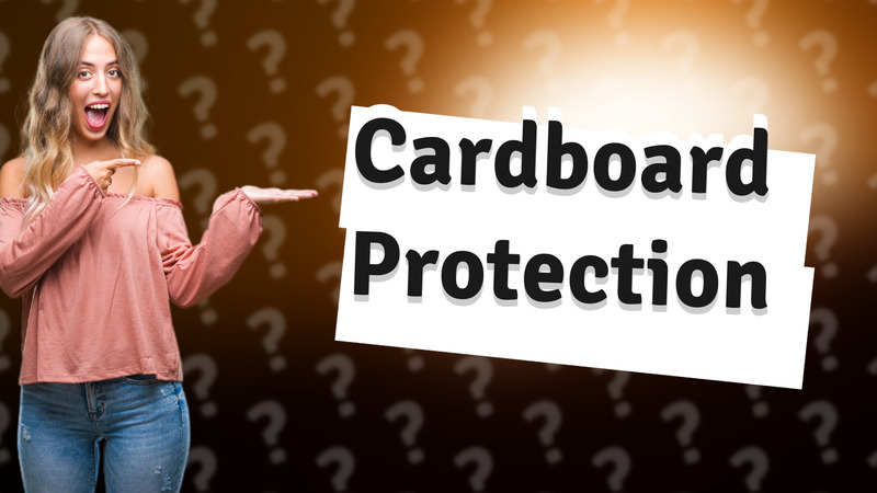 Cardboard Protection