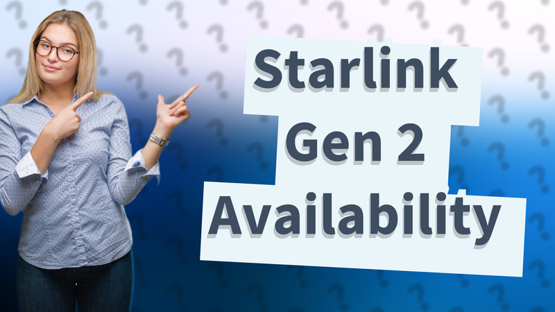 Starlink Gen 2 Availability