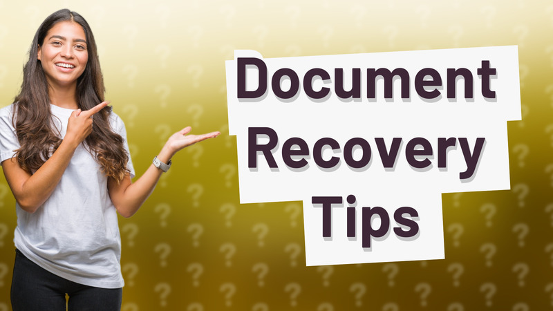 Document Recovery Tips