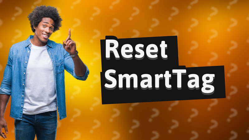 Reset SmartTag