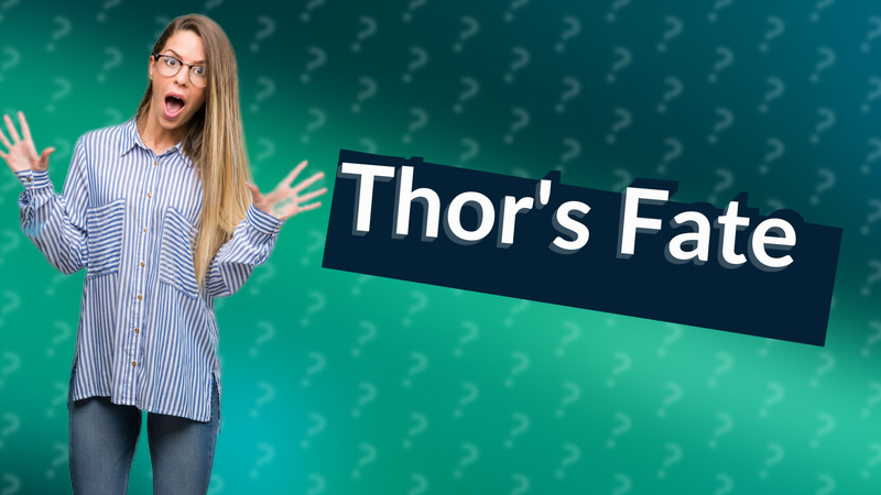 Thor's Fate