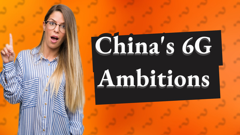 China's 6G Ambitions