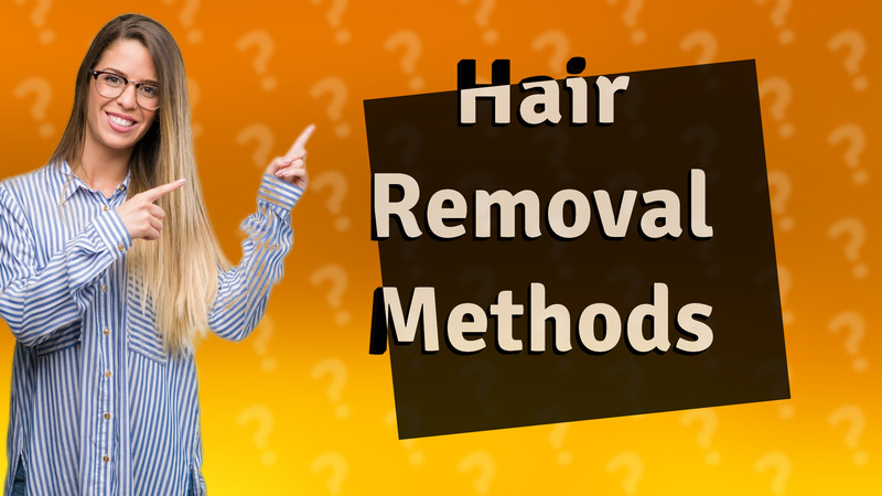 Hair Removal Methods