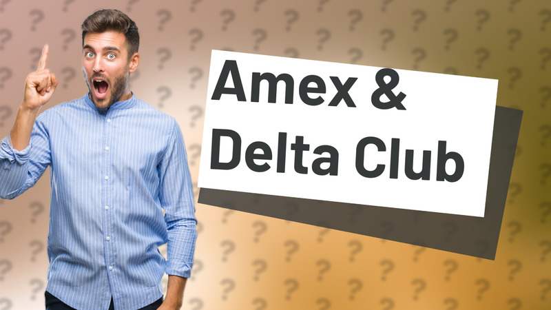 Amex & Delta Club