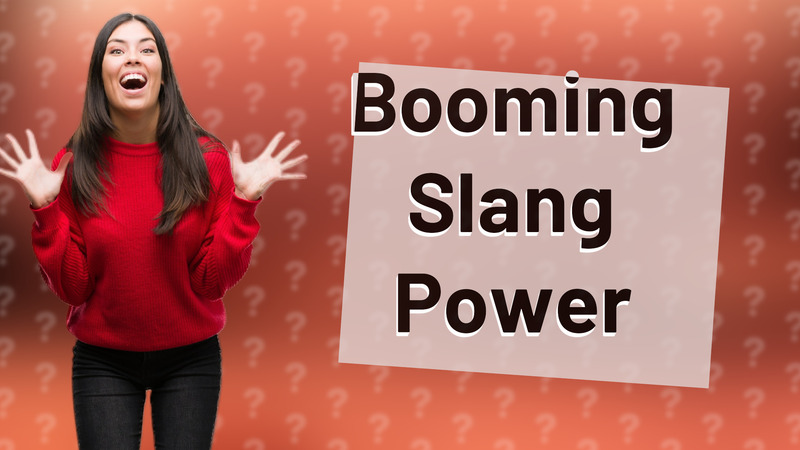 Booming Slang Power