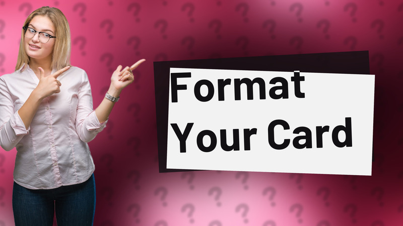 Format Your Card