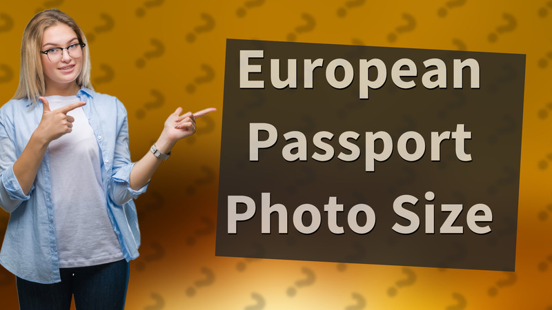 European Passport Photo Size
