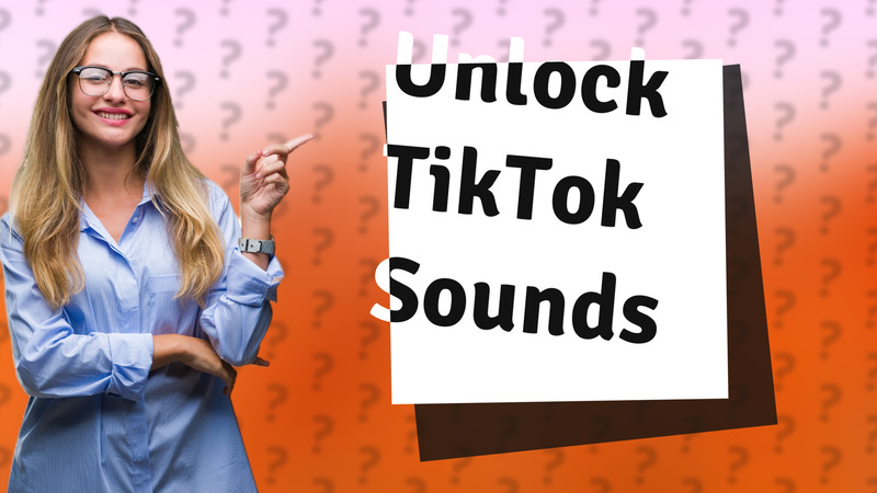Unlock TikTok Sounds
